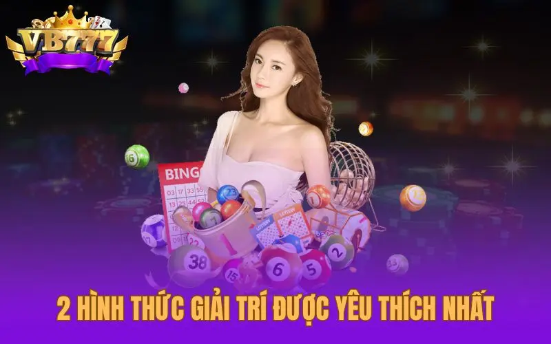 2 hình thức giải trí được yêu thích nhất