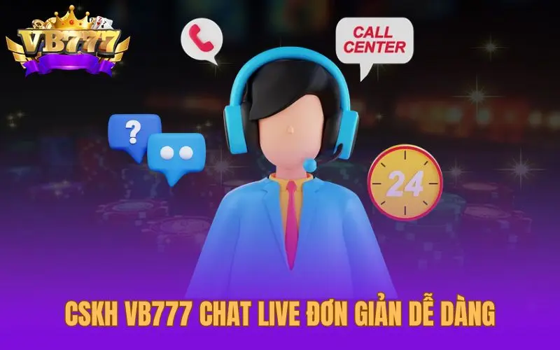 CSKH VB777 chat live đơn giản dễ dàng