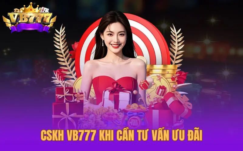 Liên hệ CSKH VB777 khi cần tư vấn ưu đãi