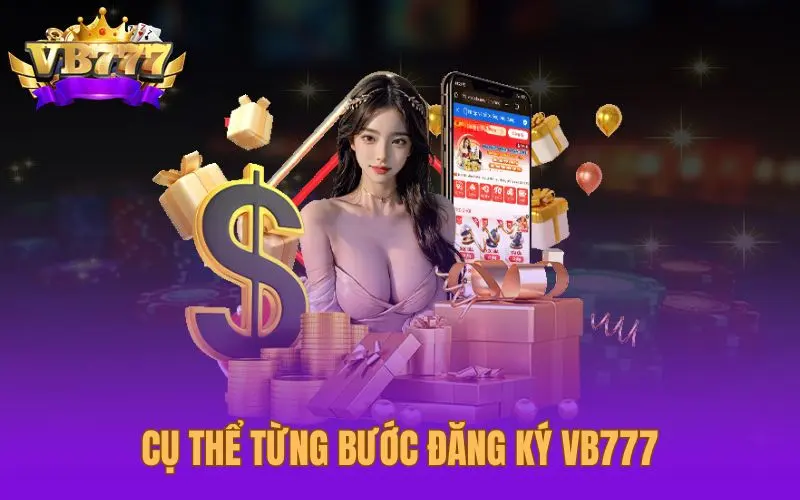 Cụ thể từng bước đăng ký VB777