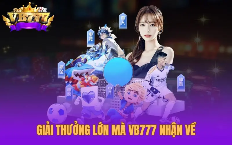 Giải thưởng lớn mà VB777 nhận về