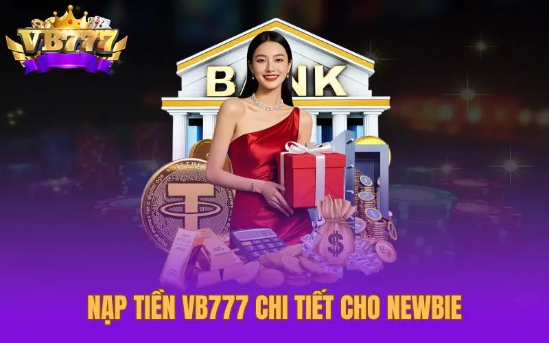 Điều kiện cơ bản khi nạp tiền VB777