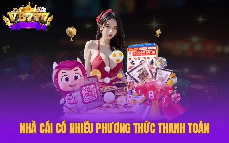 Nhà cái có nhiều phương thức thanh toán