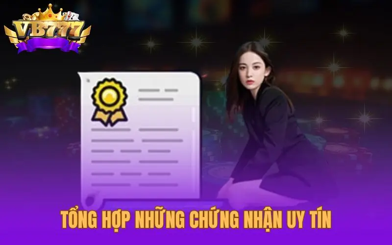 Tổng hợp những chứng nhận uy tín