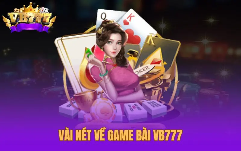 Vài nét về game bài VB777